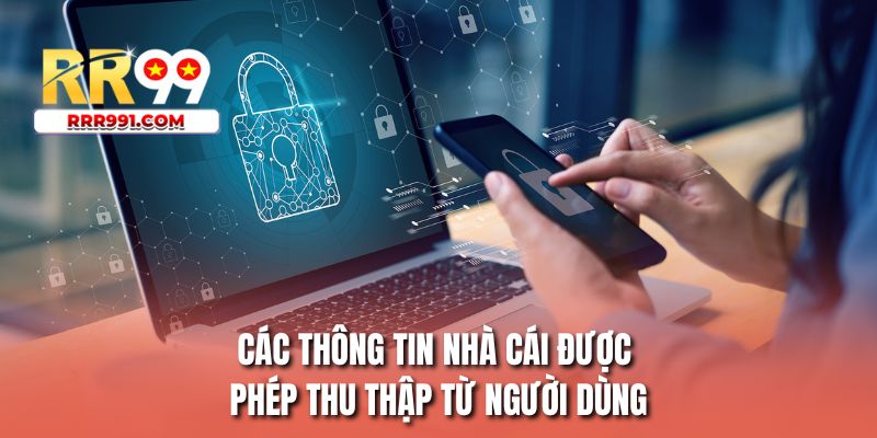Các thông tin nhà cái được phép thu thập từ người dùng