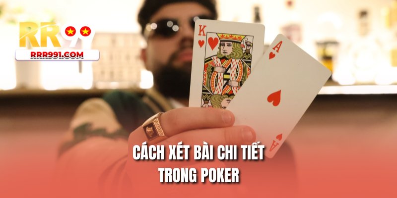 Cách xét bài chi tiết trong poker