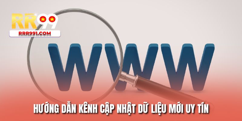Hướng dẫn kênh cập nhật dữ liệu mới uy tín