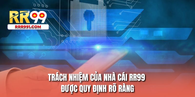 Trách nhiệm của nhà cái RR99 được quy định rõ ràng